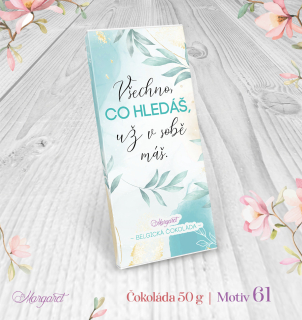 Belgická čokoláda 50 g – Všechno, co hledáš, už v sobě máš | Motiv 61