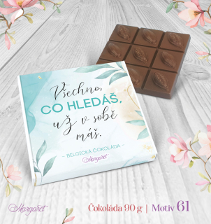 Belgická čokoláda 90 g – Všechno, co hledáš, už v sobě máš | Motiv 61